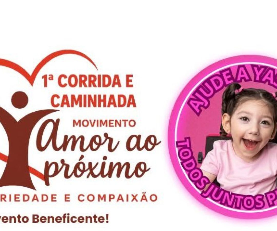 Corrida e Caminhada Movimento Amor ao próximo em Prol da Yasmin